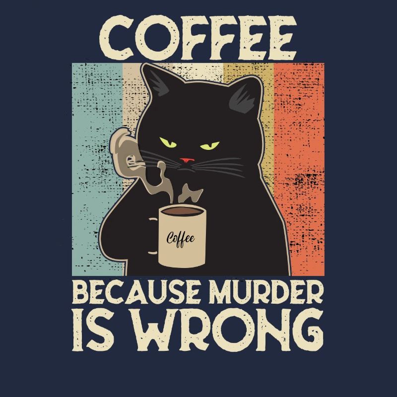 Coffee because Murder is wrong Coffee Cat retro
