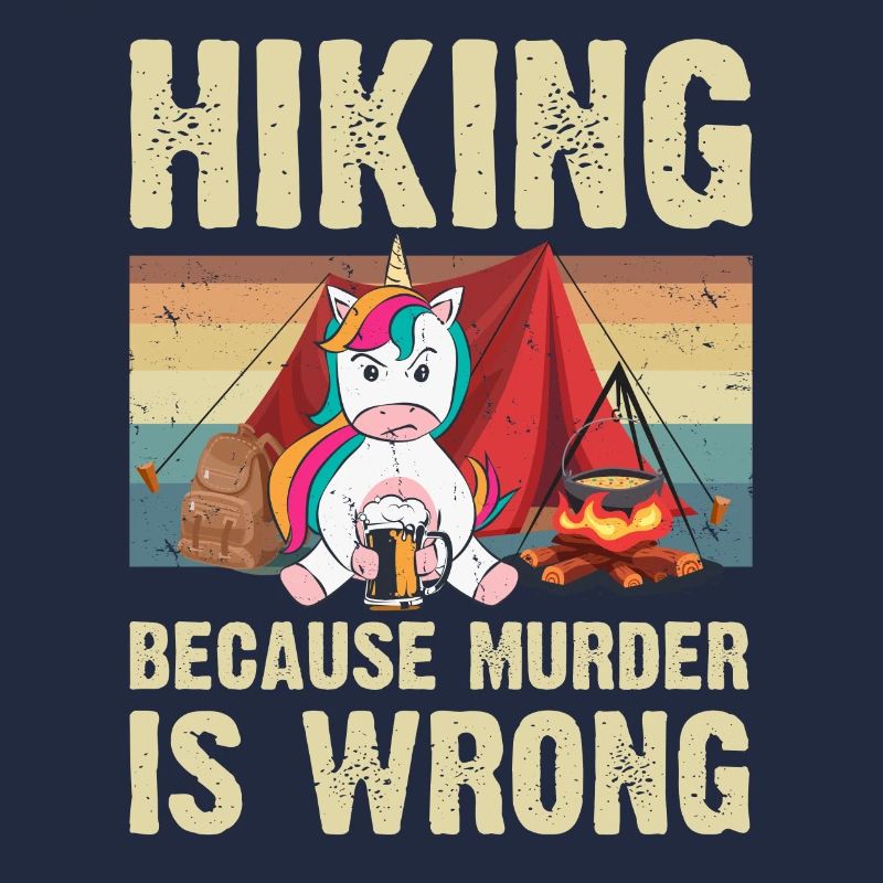 Hiking Because Murder Is Wrong Licorne