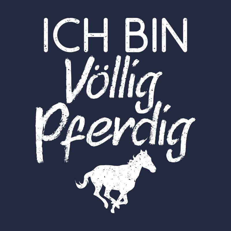 Ich bin völlig Pferdig