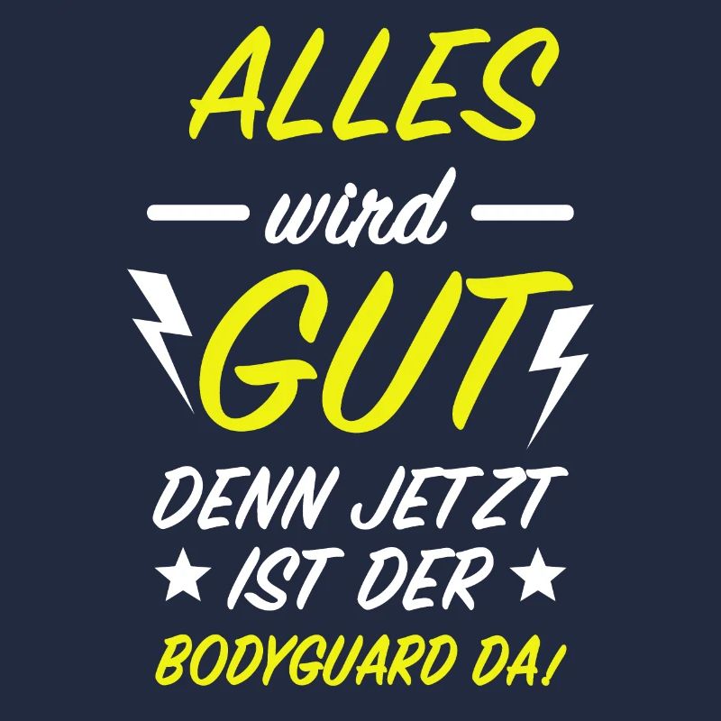 Bodyguard Alles Wird Gut Türsteher Security Spruch