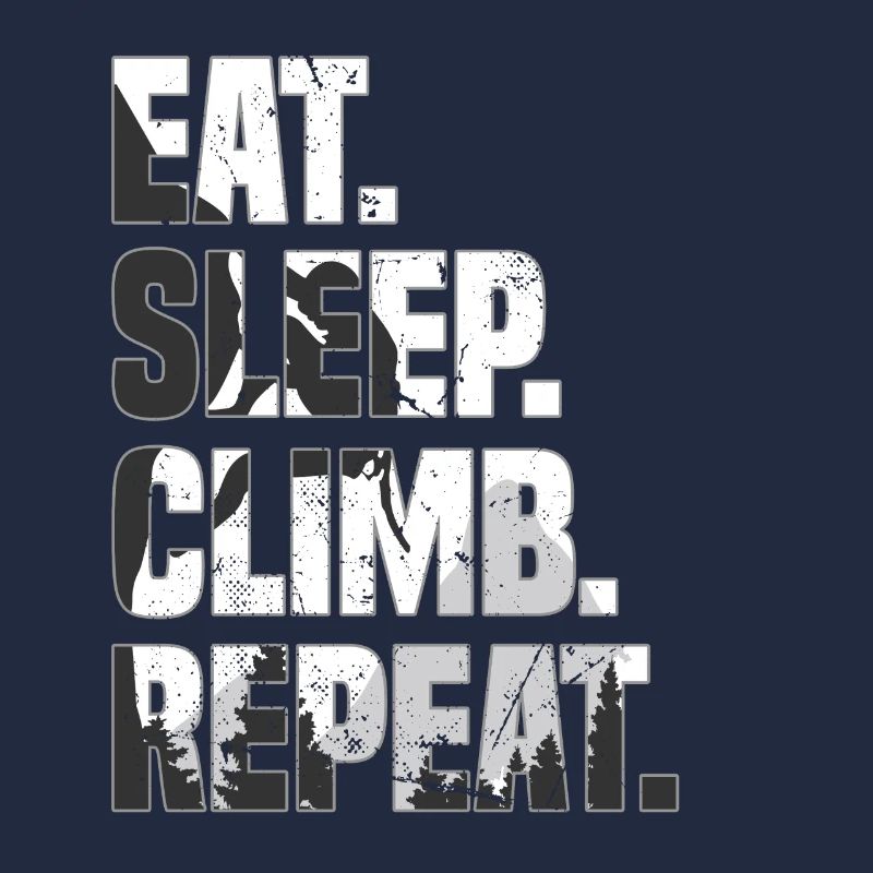 Eat Sleep Climb Repeat Berg Klettern Bouldering