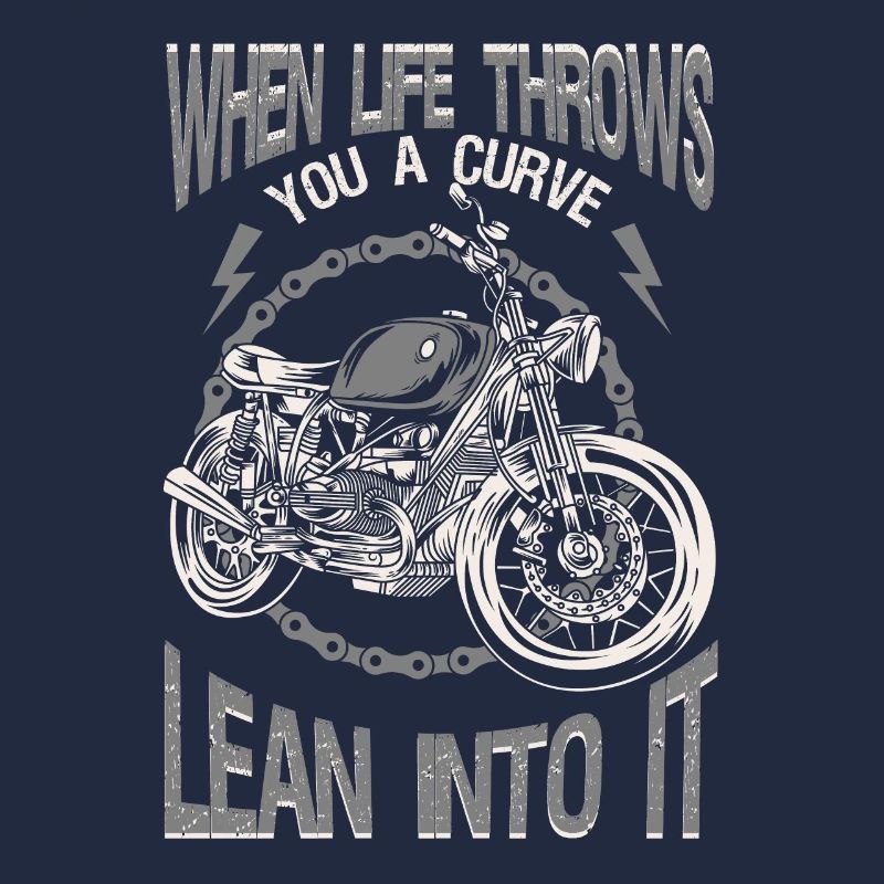 Life Throws Curve Lean Into It Motorräder Biker