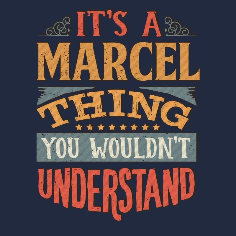It's A Marcel Thing You Wouldnt Understand -