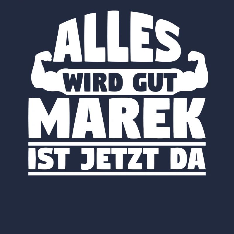 Alles wird gut Marek ist jetzt da