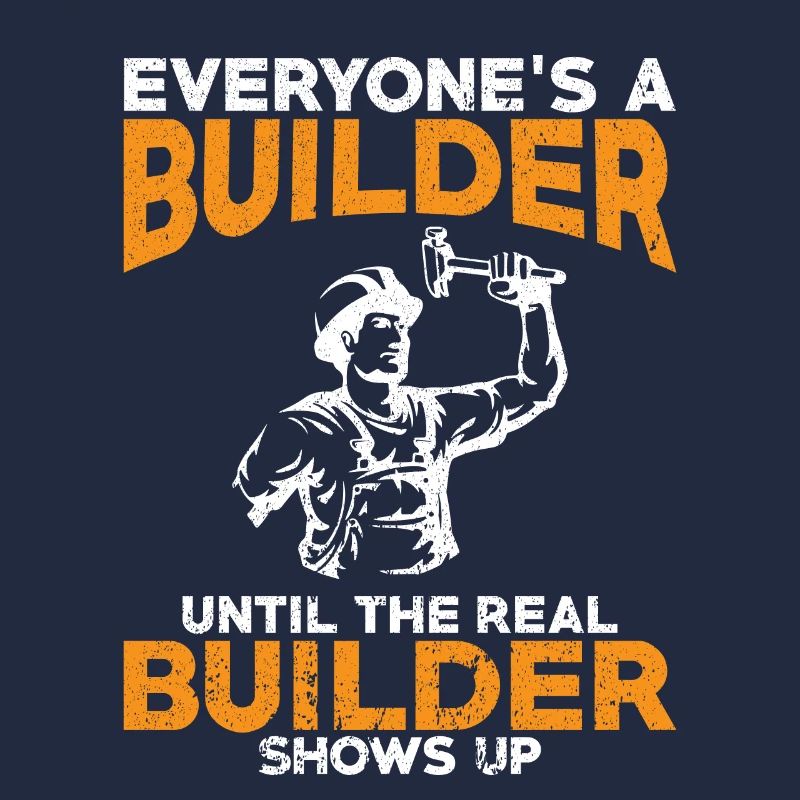 Everyone 's a Builder - Builder thirt Gifts