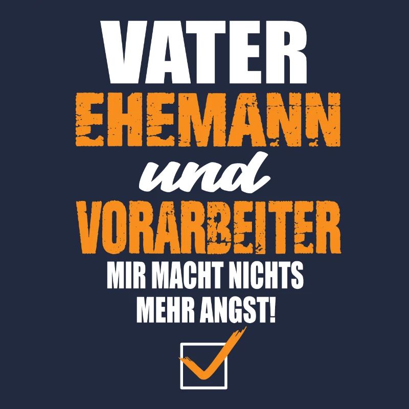 Vater Ehemann und Vorarbeiter