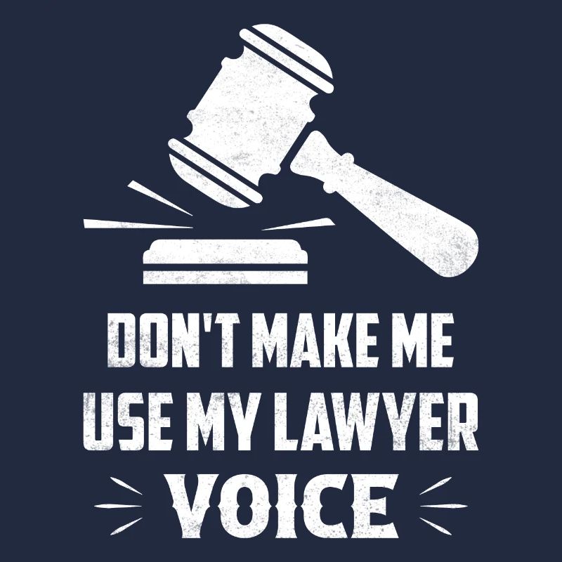 Ne me faites pas utiliser mon avocat avocat avocat Advoca