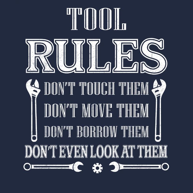 Tool Rules Don't Touch Them Don't Move Mechanic