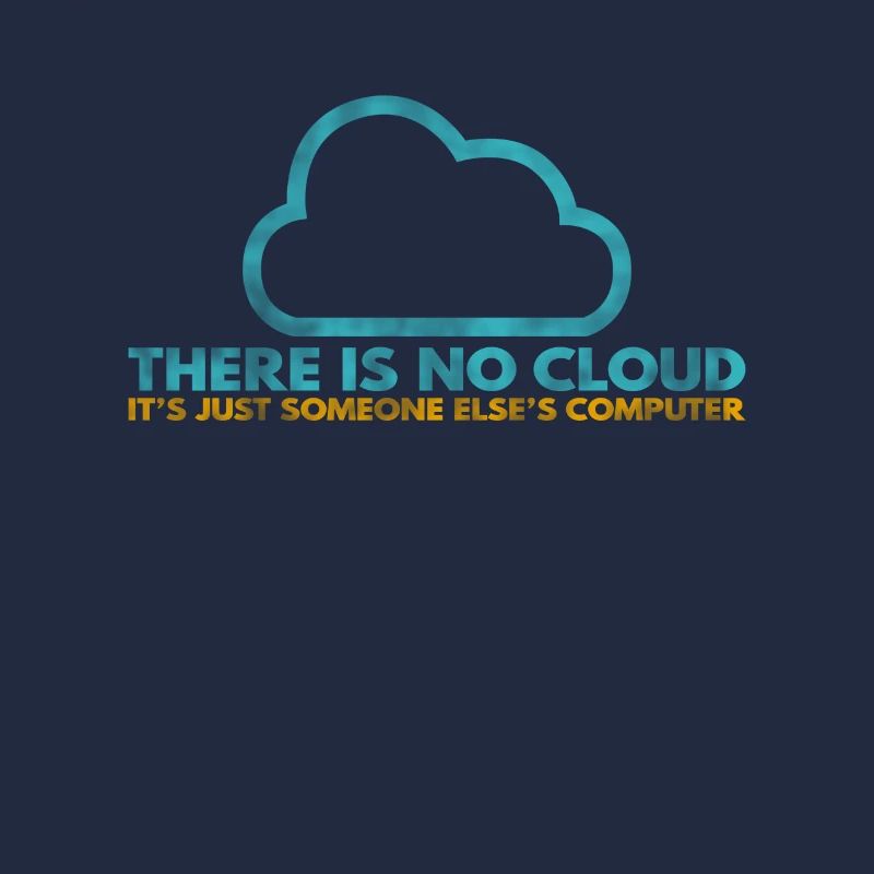 Il n’y a pas de Cloud, c’est juste celui de quelqu’un d’autre