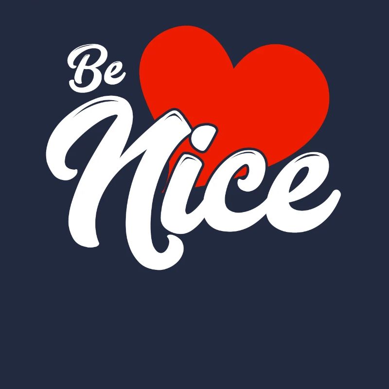 Be nice
