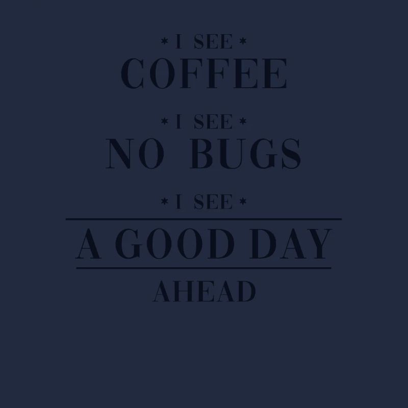 Coffee No Bugs Good Day Developer Coder