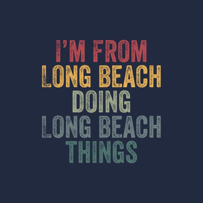 I'm from Long beach doing Long beach things