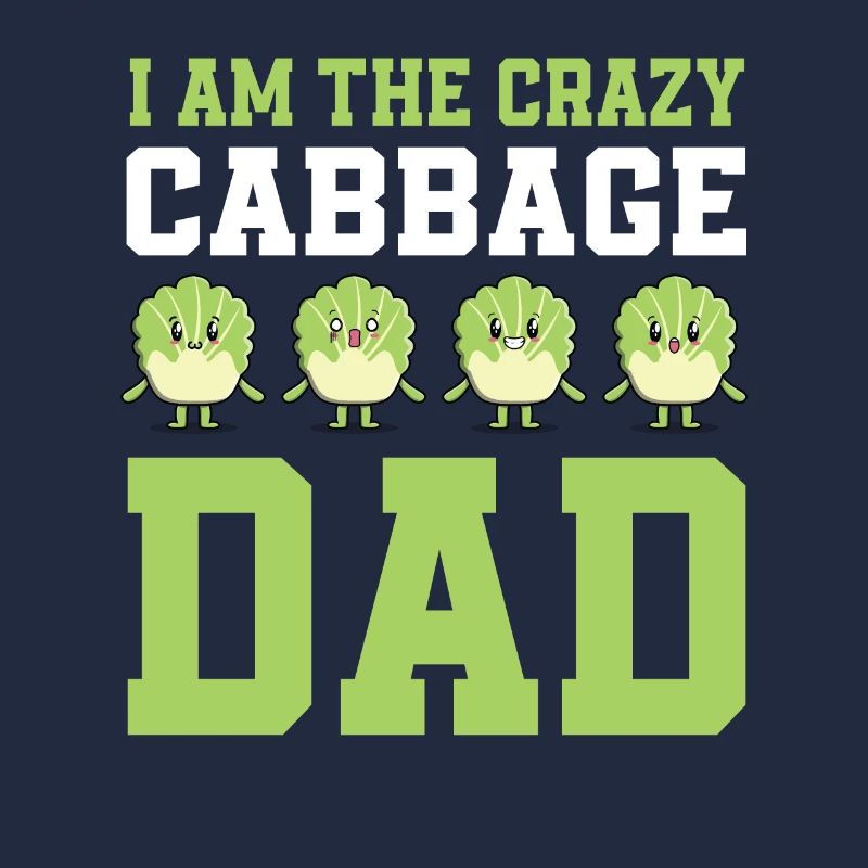 Crazy Cabbage Dad
