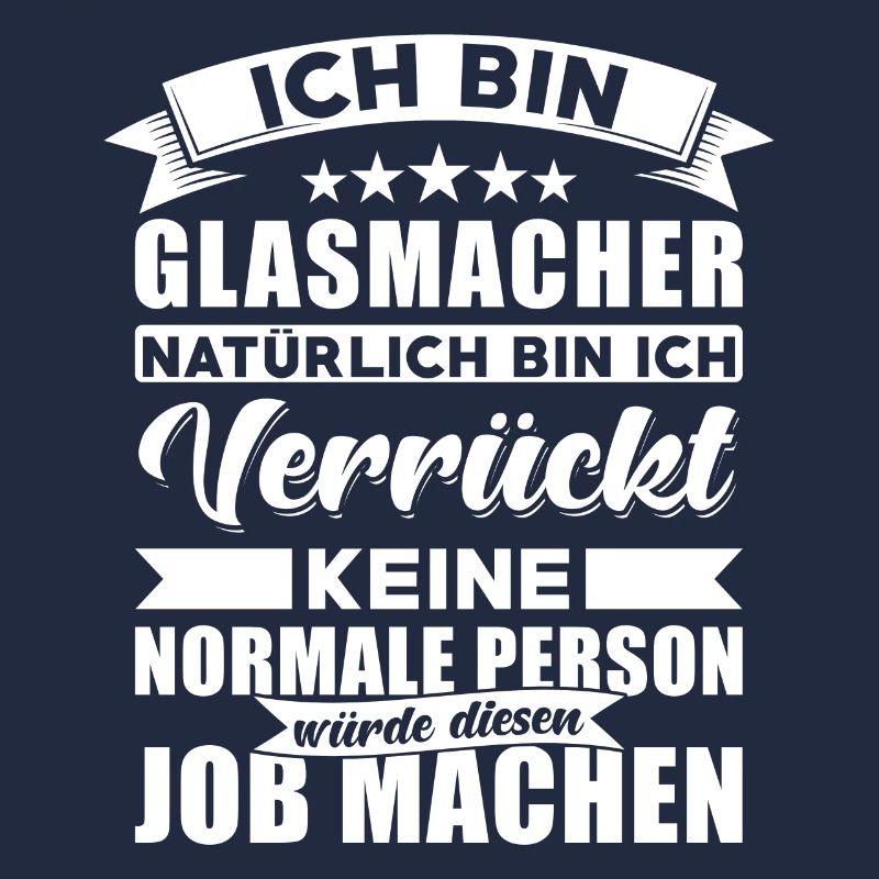 Glasmacher Beruf Spruch