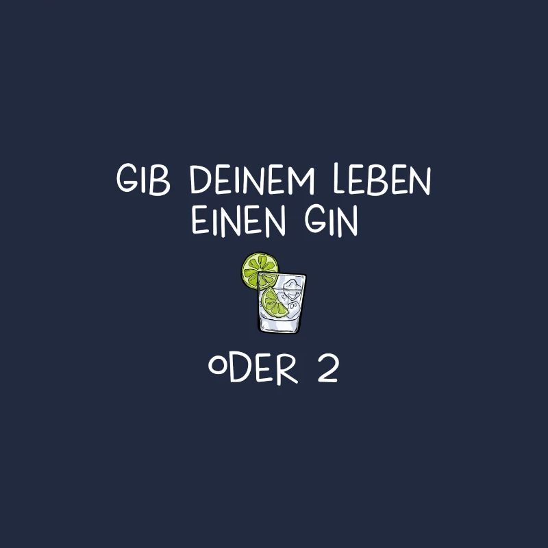 Gib deinem Leben einen Gin oder 2