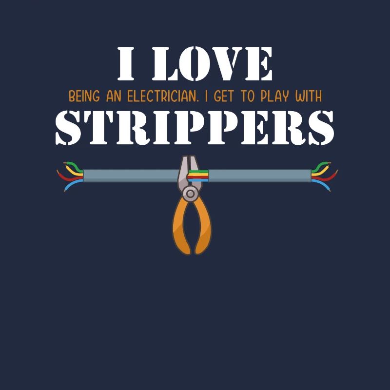 I love Strippers Lineworker Wiremen Worker