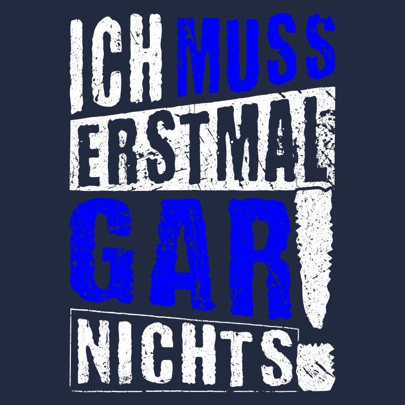 ICH MUSS ERSTMAL GAR NICHTS Geschenkidee