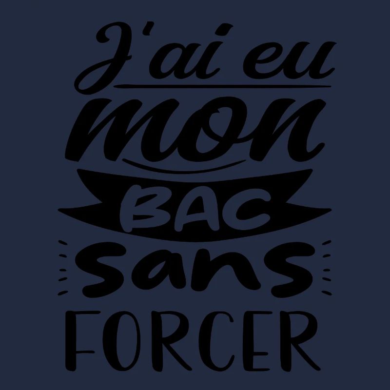 j'ai eu mon bac sans forcer