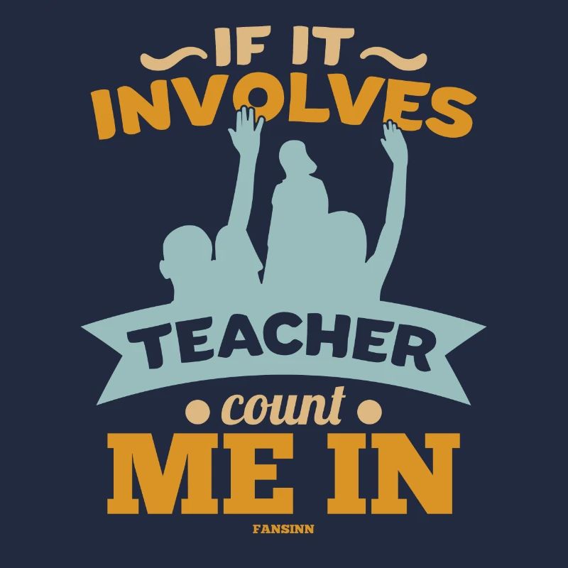 Si cela implique un enseignant, comptez-moi dans