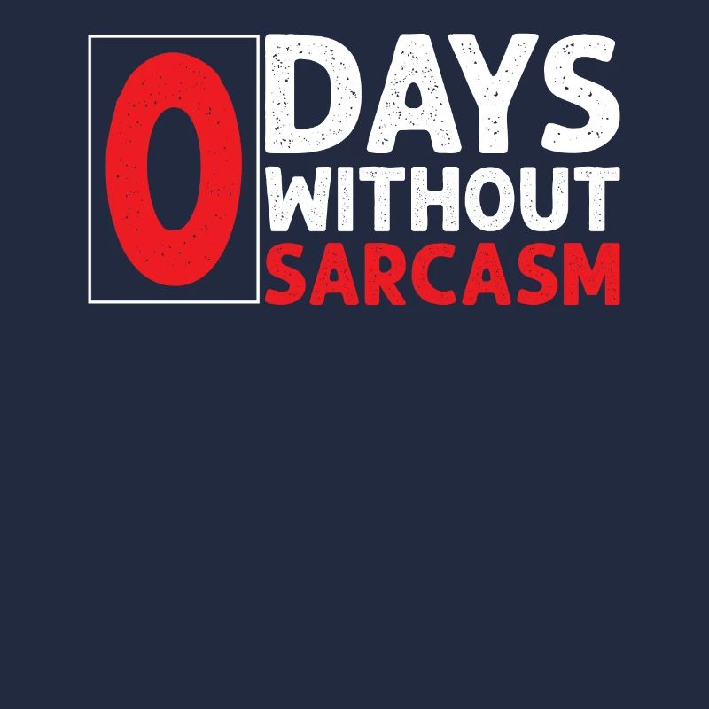 Sarcastic - Zero Days Without Sarcasm - Sarcasm
