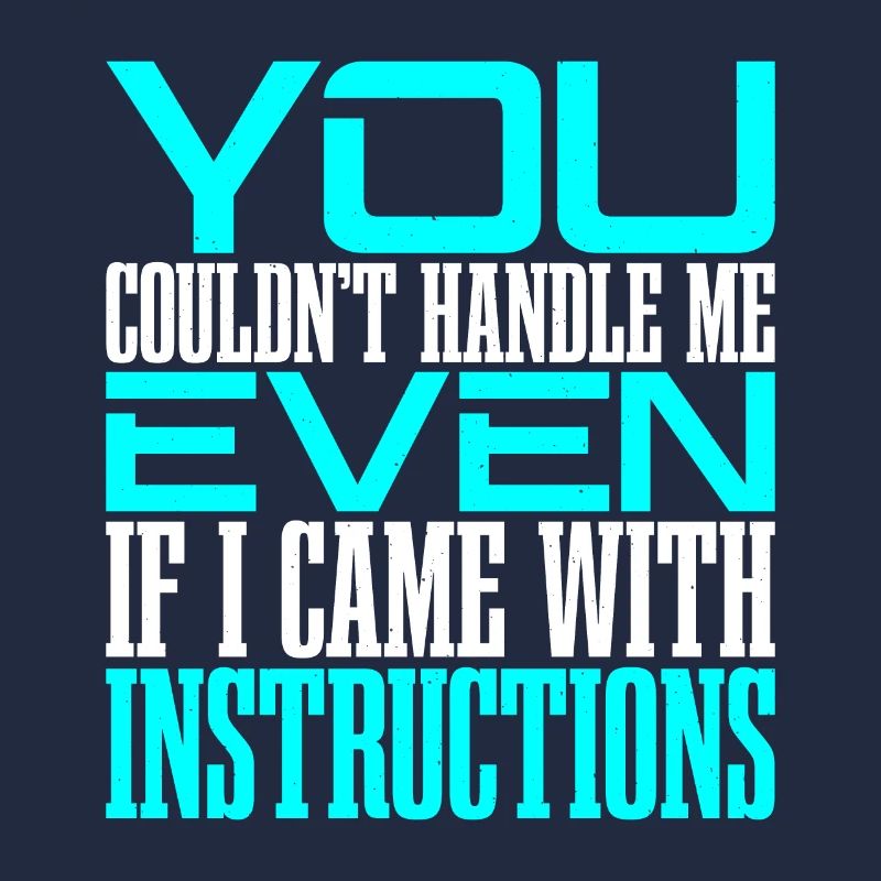 You Couldn't Handle Me Even With Instructions 2