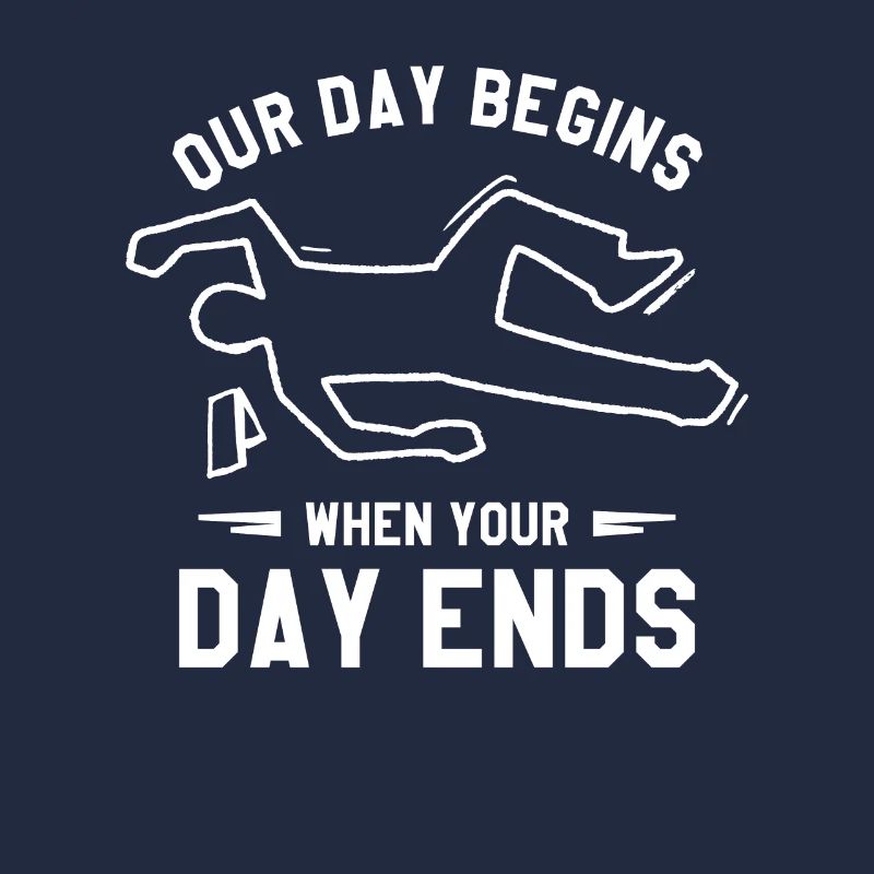Our Day Begins When Your Day Ends Forensic