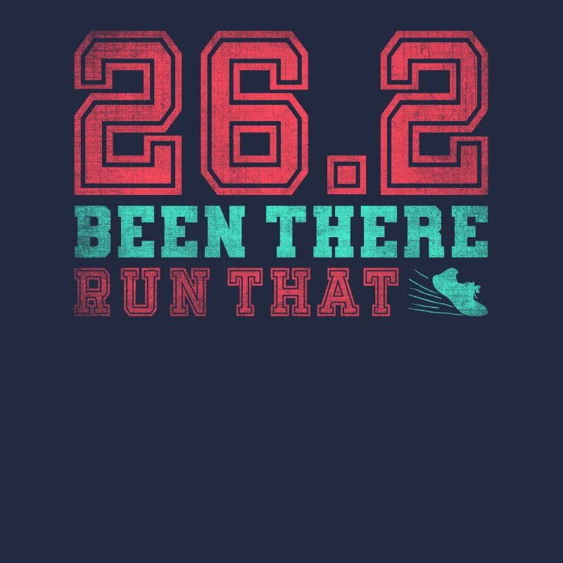 26.2 Been There Run That - Coureur de marathon complet