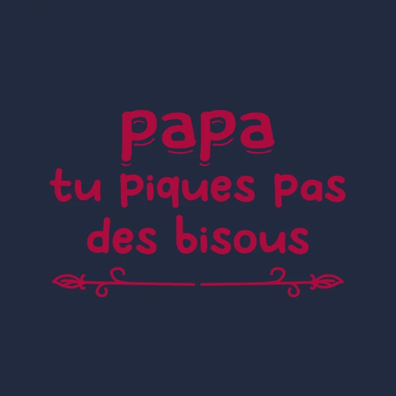 Papa tu piques, pas de bisous !