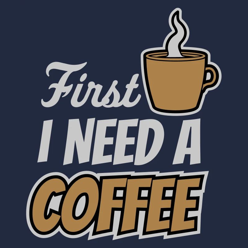 Fist I need Coffee