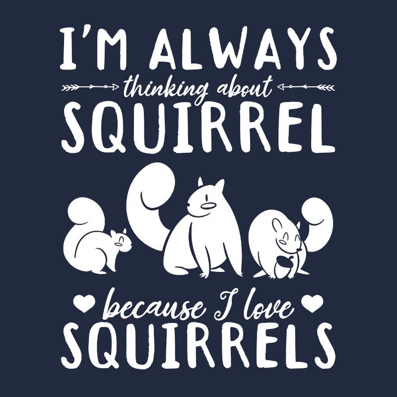 Ich denke immer an Eichhörnchen, weil ich