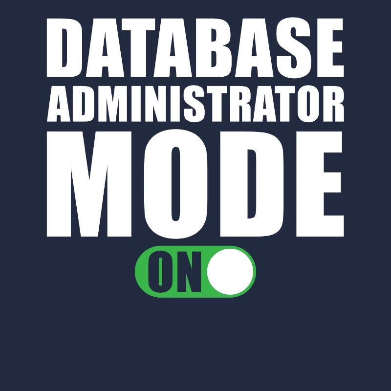 Database Administrator Mode On