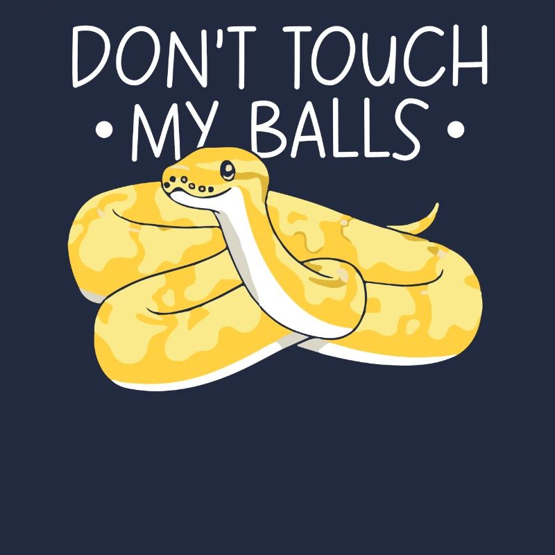 Banana Ball Python Don't Touch My Balls