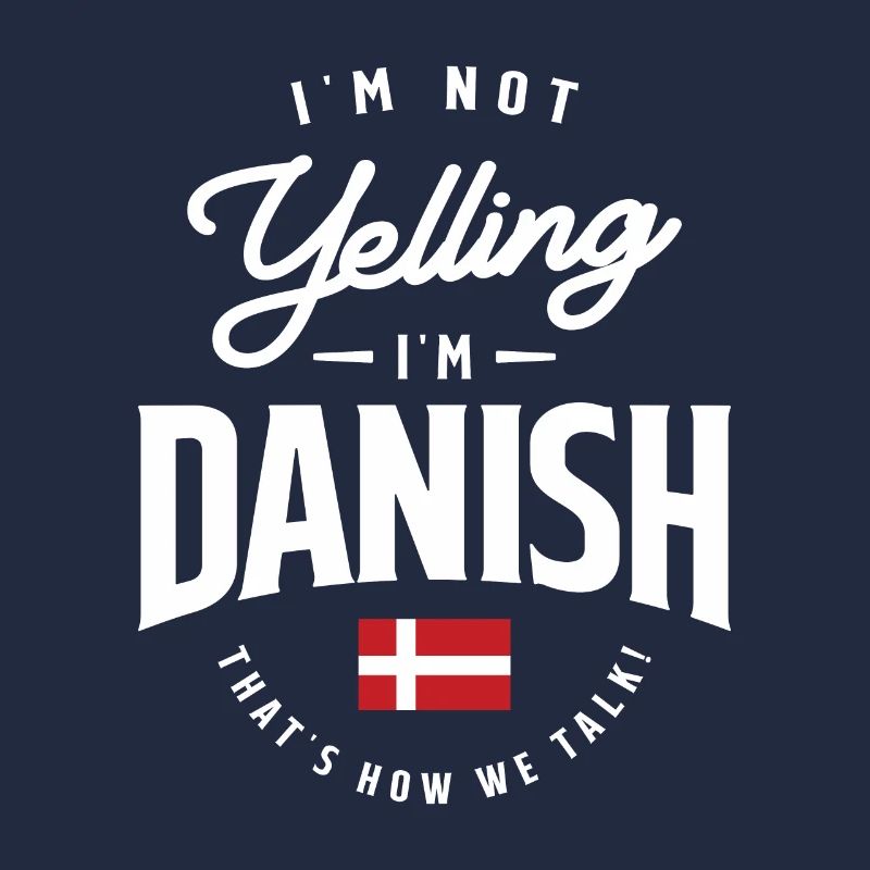 Ich schreie nicht, ich bin Danish Funny Danish Pride