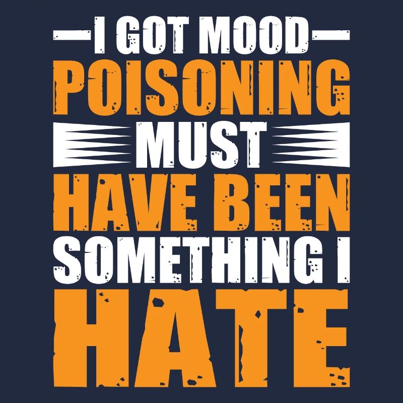 I Got Mood Poisoning, Must Been Something I Hate 2