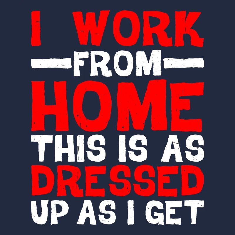 I Work From Home, This Is As Dressed Up As I Get