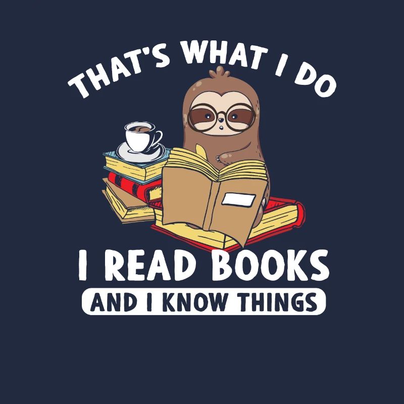 Thats What I Do I Read Books And I Know Things