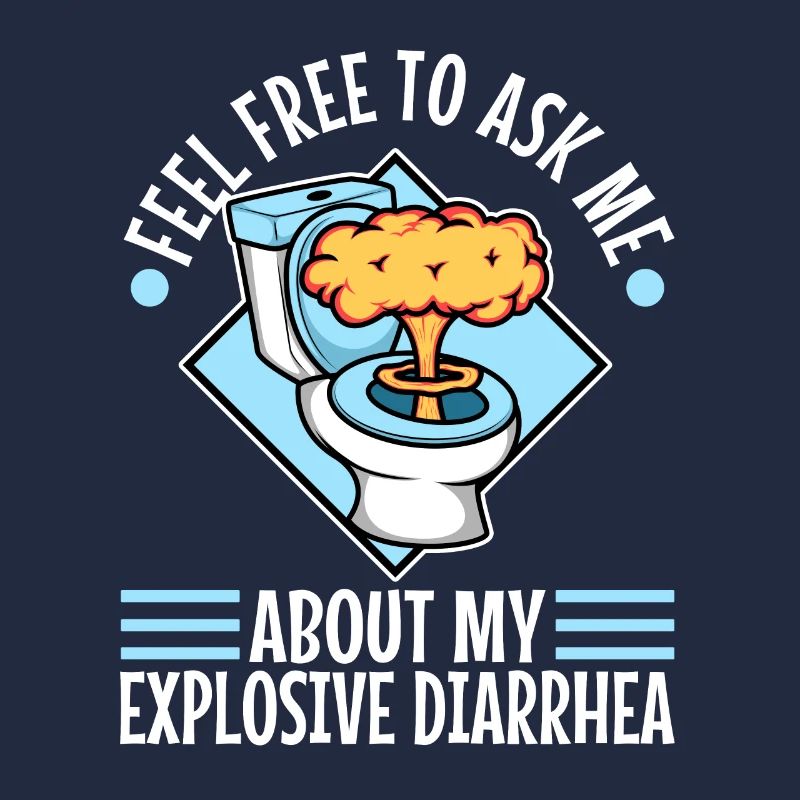 Ask me about my explosive diarrhea