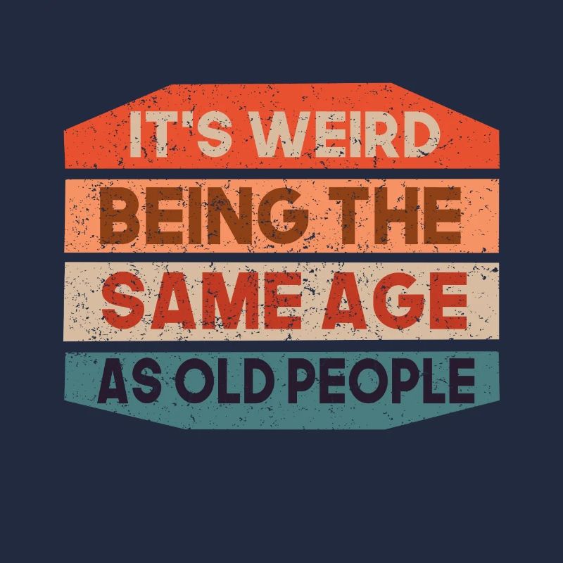 It's strange to be the same age as