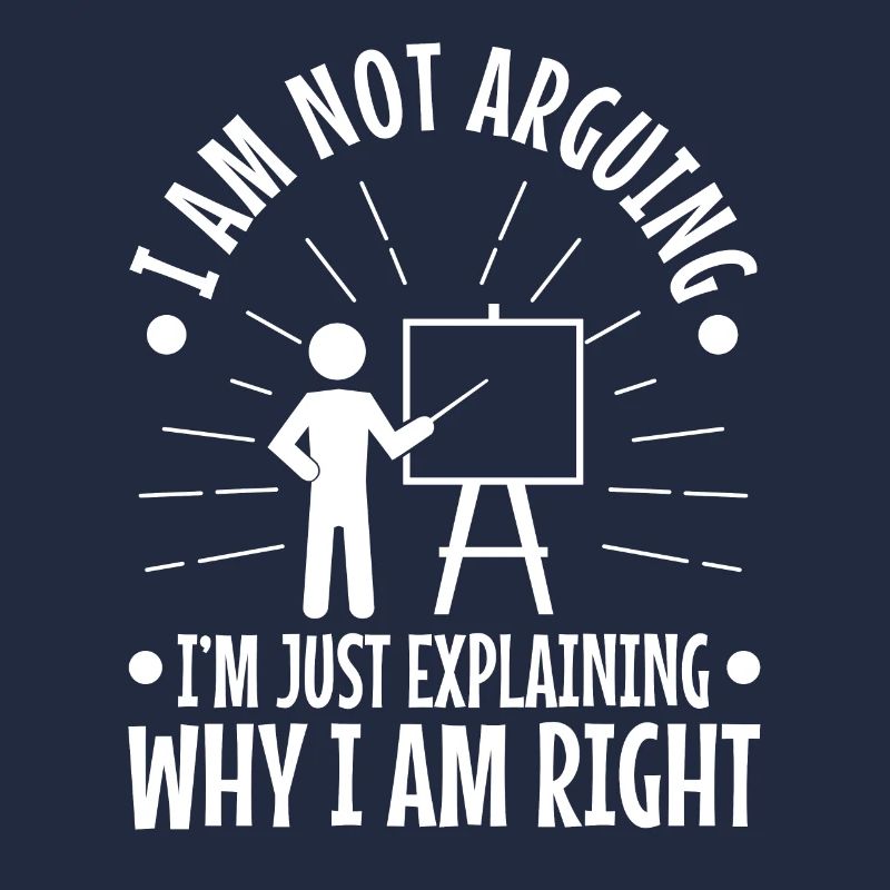 I am not arguing im just explaining why i am right