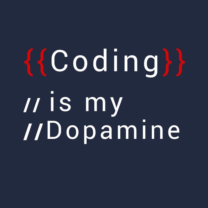 Funny Coding Is My Dopamine Coder