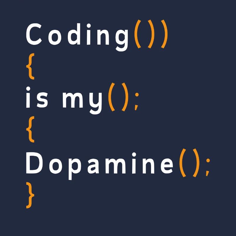 Lustige Codierung Ist Mein Dopamin -Coder