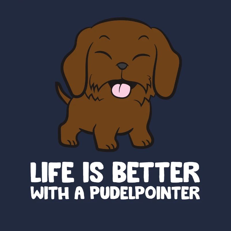 Life Is Better With A Pudelpointer Dog