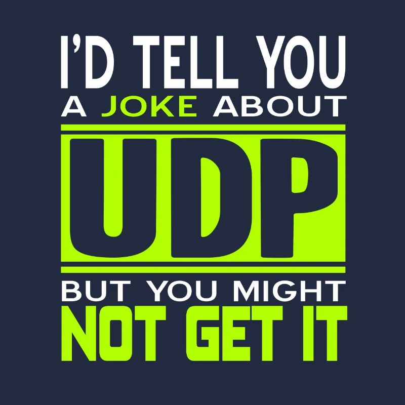 Je vous dirais une blague sur UDP Funny Programmer