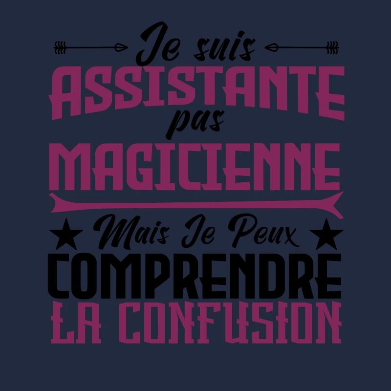 je suis Assistante pas magicienne.
