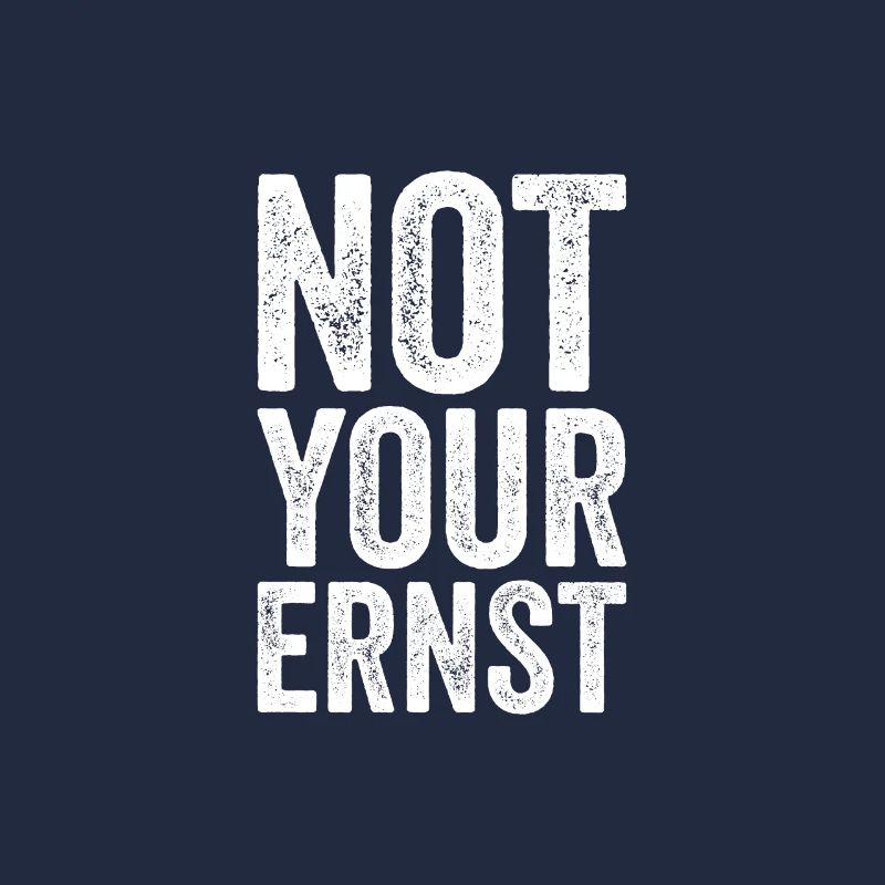 Not your ernst