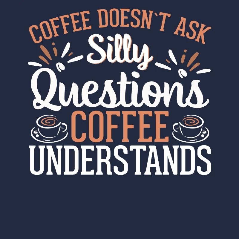Le café ne pose pas de questions stupides Le café comprend