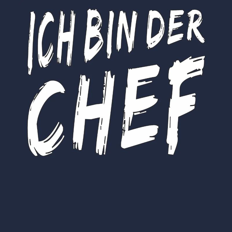 ICH BIN DER CHEF