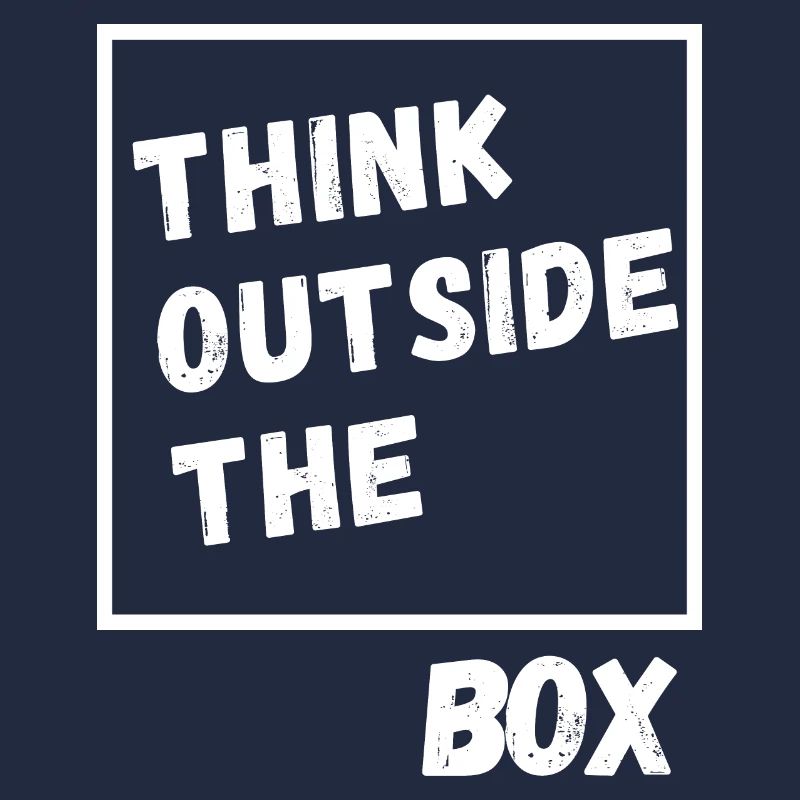 Think outside the Box. Thinking differently