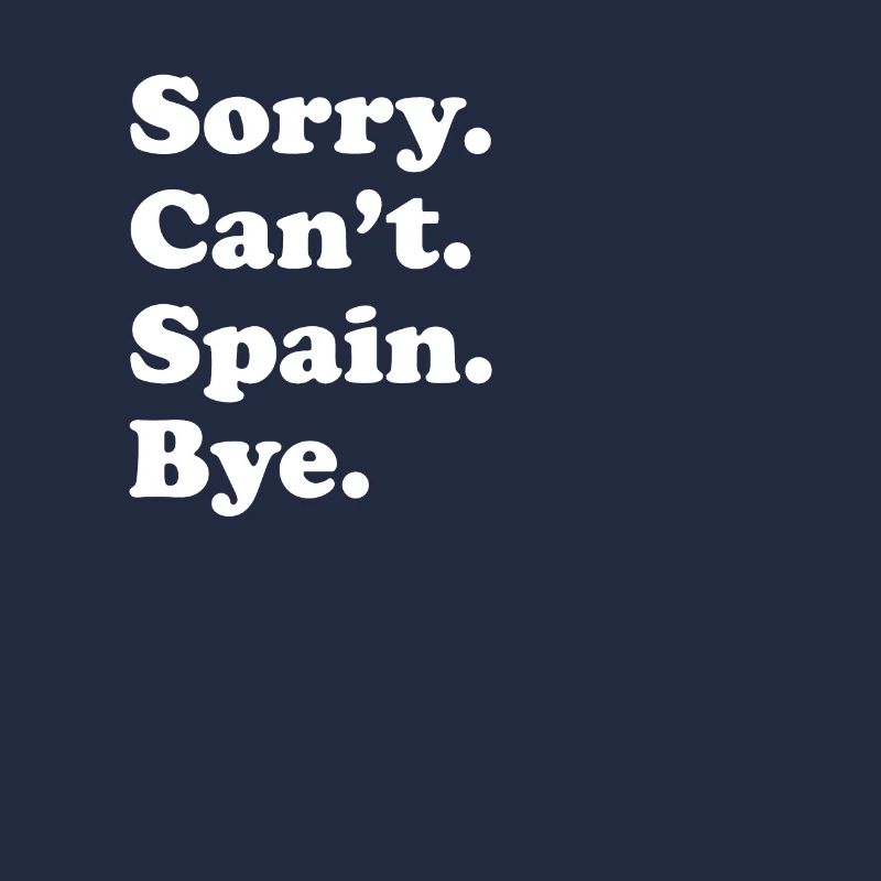 Sorry, Can't Bye - Spain