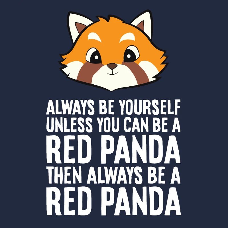 Roter Panda Sei immer du selbst, außer du kannst